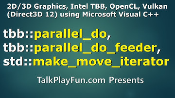 2D3D-#010 - parallel_do, tbb::parallel_do_feeder, std::make_move_iterator