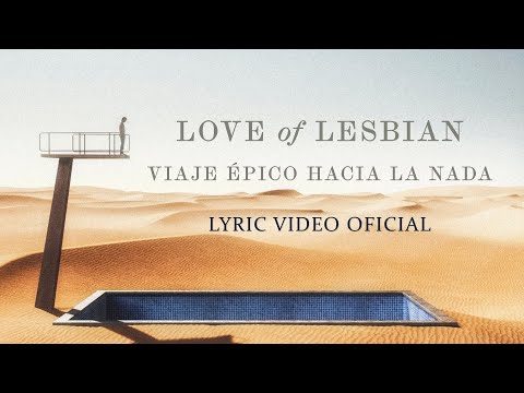 Love of Lesbian - Viaje épico hacia la nada (Lyric Video Oficial)