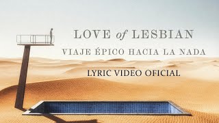 Video-Miniaturansicht von „Love of Lesbian - Viaje épico hacia la nada (Lyric Video Oficial)“