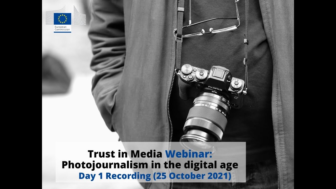 Trust in Media Webinar: Photojournalism in the digital age, Day 1