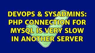 Celebrity DevOps & SysAdmins: PHP connection for Mysql is very slow in another server Wealth