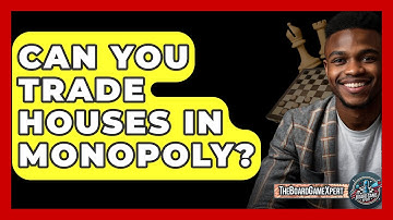 Can You Trade Houses In Monopoly? - The Board Game Xpert