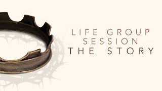 The Story - LG Session 17: The Kingdoms Fall