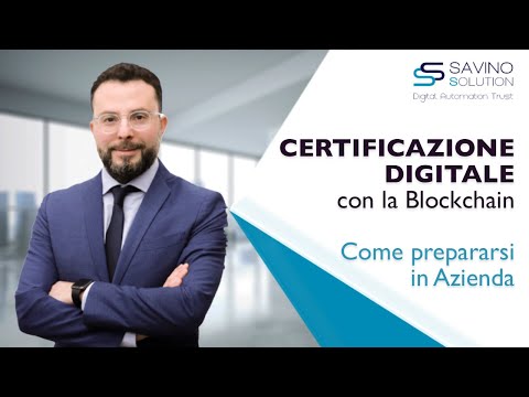 CERTIFICAZIONE DIGITALE con la Blockchain - Come prepararsi in Azienda