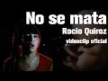 Rocio Quiroz - No Se Mata (VIDEOCLIP OFICIAL - NUEVO 2015)