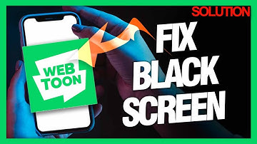 How to Fix Black Screen on the Webtoon App - Quick Solutions