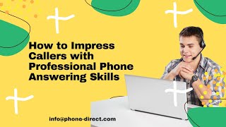 How to Impress Callers with Professional Phone Answering Skills