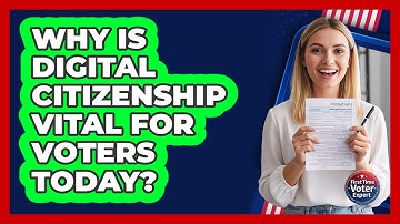 Why Is Digital Citizenship Vital For Voters Today? - First Time Voter Expert