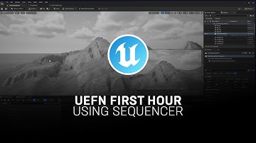 Using Sequencer | Your First Hour in UEFN