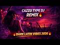 🔥 CAZZU TYPE DJ REMIX 🔥 DARK LATIN VIBES 2026