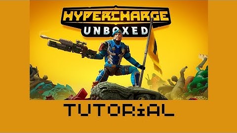 Hypercharge Unboxed Tutorial