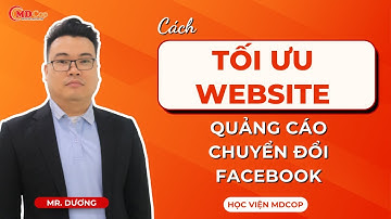 Cách tối ưu website đạt chuẩn khi chạy quảng cáo chuyển đổi Facebook