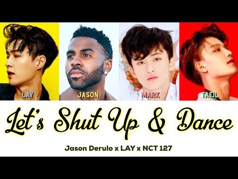 Let's Shut Up x Dance - Nct 127 X Lay X Jason Derulo