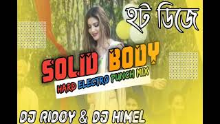  Solid Body Dj Remix   Hard Electro Punch Mix Hot Song Dj Ridoy  Dj Himel 