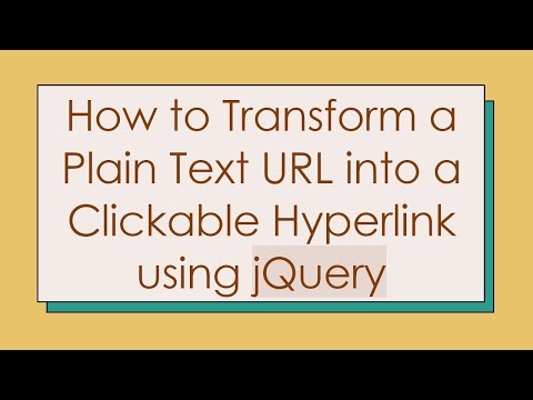 How to Transform a Plain Text URL into a Clickable Hyperlink using jQuery