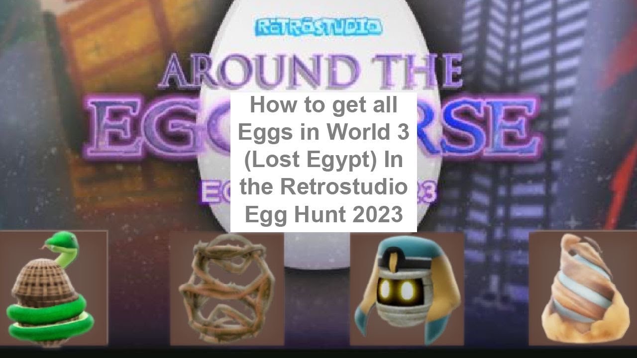 How to get all Eggs in Retrostudio Egg Hunt World 3 YouTube