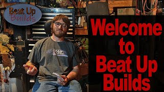 Welcome to Beat Up Builds by Beat Up Builds 23 views 7 months ago 9 minutes, 14 seconds
