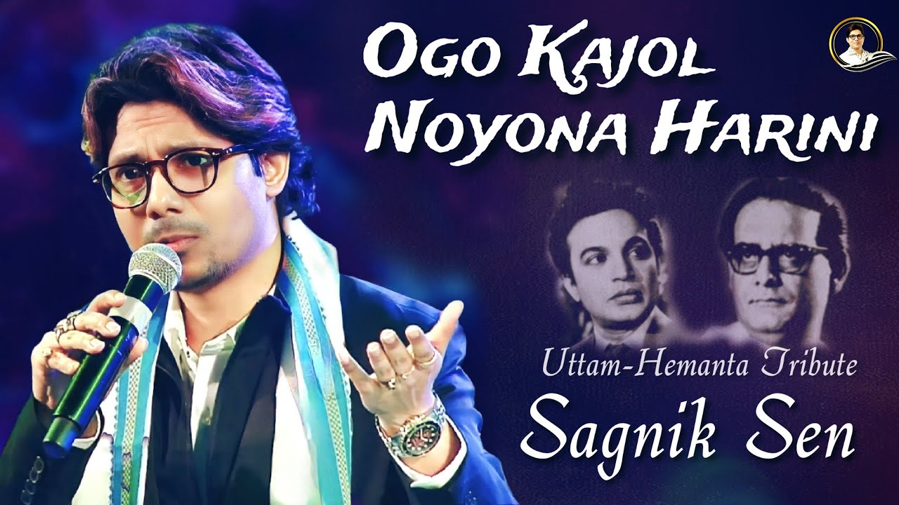 Ogo Kajol Noyona Harini   Sagnik Sen Tribute to Hemanta Mukherjee  Uttam Kumar