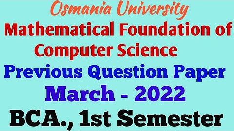 Mathematical Foundations of Computer Science |Previous Paper March 2022 | BCA 1stSemester|Degree |OU