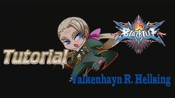 BlazBlue ChronoPhantasma: Tutorial Strategies (Valkenhayn)