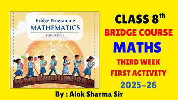 Class 8th Bridge Program Course 2025 | Week 3 Activity 1 | Class 8th Maths NCERT