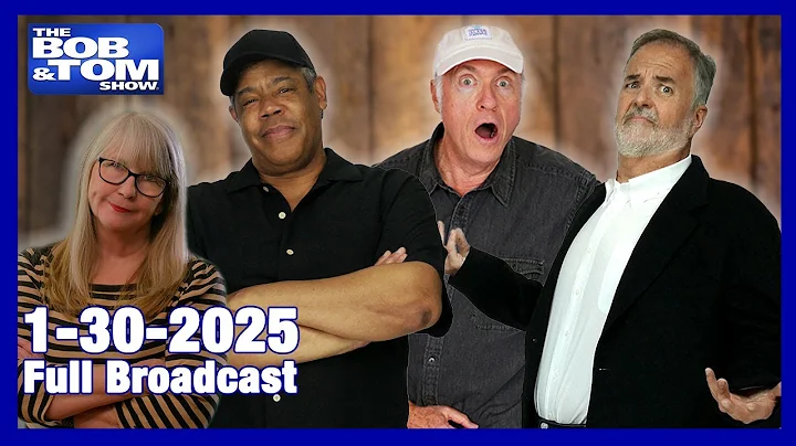 The BOB & TOM Show - January 30, 2025
