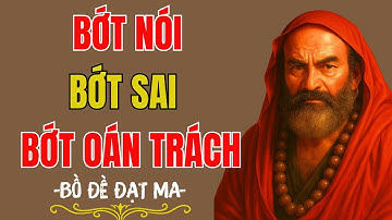 Bồ Đề Đạt Ma: Nửa Đời sau học cách Bớt Nói – Bớt Sai – Bớt Oán Trách | Tĩnh Tâm Mà Ngẫm