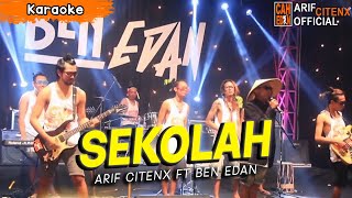 KARAOKE | SEKOLAH - Arif Citenx ft Ben Edan (TANPA VOKAL)