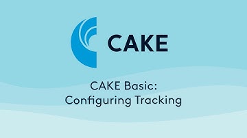 CAKE Basic: Configuring Tracking