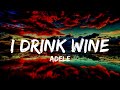 Adele - I Drink Wine (Lyrics)