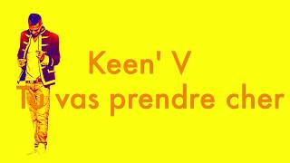 Keen V - Tu Vas Prendre Cher Vidéo Lyrics Officielle