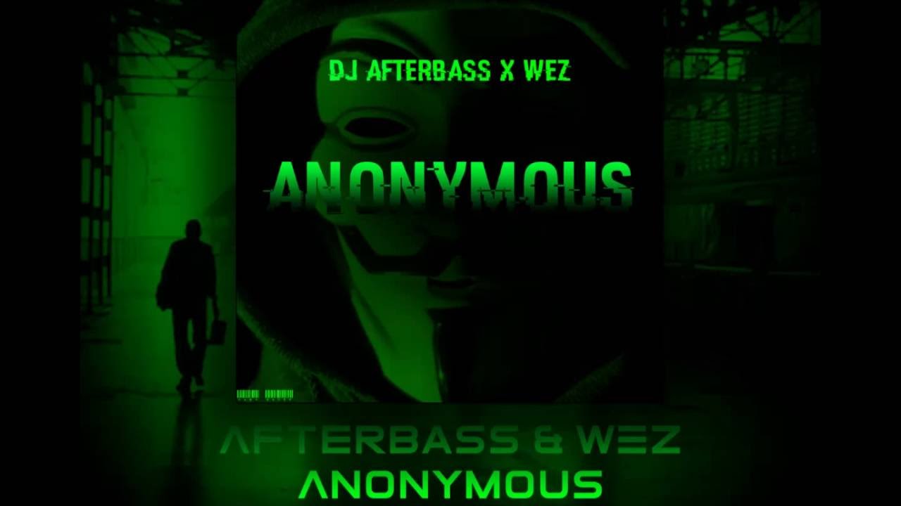 Guarda Afterbass & Wez - Anonymous su YouTube Guarda Afterbass & Wez - Anonymous su YouTube