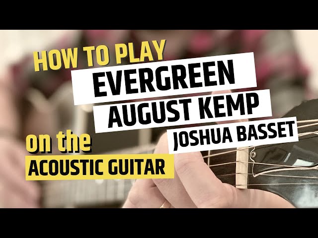 Evergreen August Kamp Joshua Basset Guitar Tutorial // Easy Guitar Lesson class=