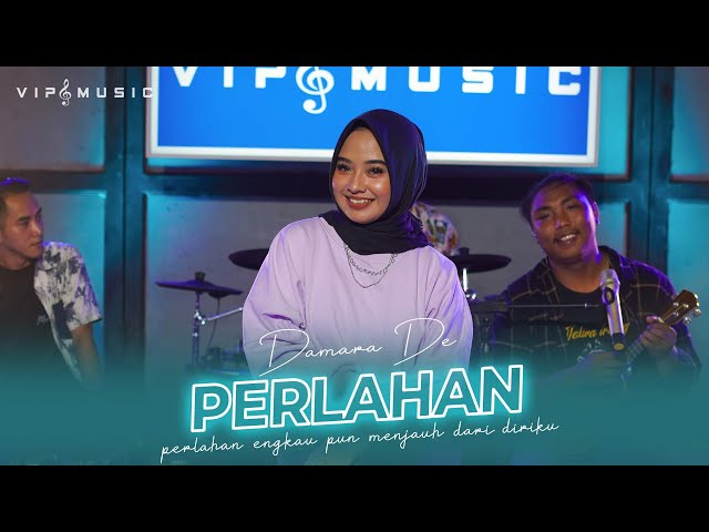 Perlahan - Damara De ft Vip Music (Official Live Music) class=