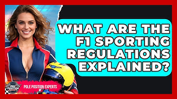 What Are The F1 Sporting Regulations Explained? - Pole Position Experts