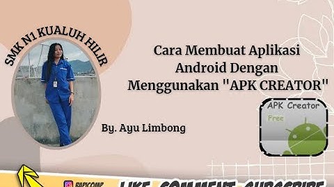 TUTORIAL LENGKAP CARA MEMBUAT APLIKASI ANDROID DARI APLIKASI APK CREATOR BY.AYU LESTARI LIMBONG