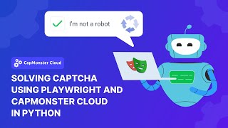 How to Solve CAPTCHA using Playwright and CapMonster Cloud in Python