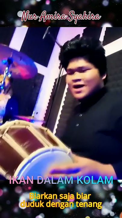 NUR AMIRA SYAHIRA |  IKAN DALAM KOLAM | MENYANYI SAMBIL MENABUH DRUM | SKILL LUAR BIASA