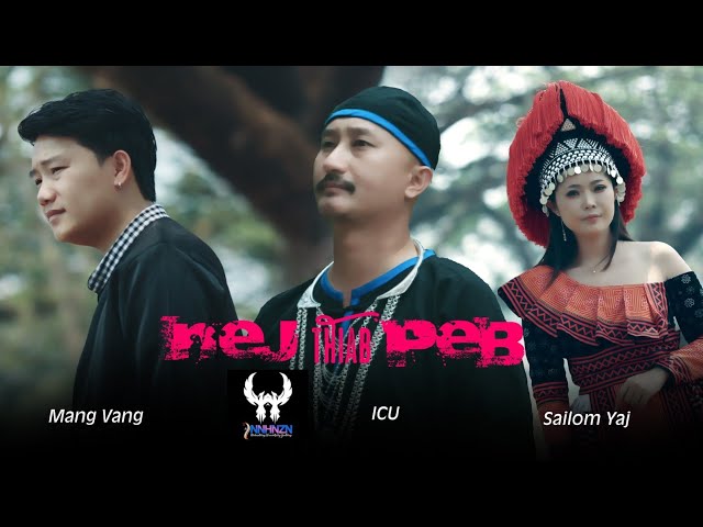 Mang Vaj Ft. Sailom Yaj & ICU - Nej Thiab Peb [Official MV] class=