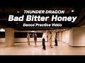 THUNDER DRAGON【ダンス動画】” Bad Bitter Honey &quot; Dance Practice Video