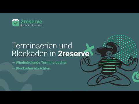 2reserve Reservationssystem: Terminserien und Blockaden erstellen