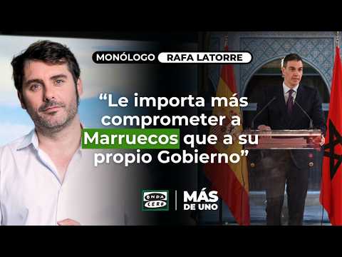 Latorre's monologue: "Sánchez cares more about compromising Morocco than his own government"