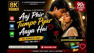 Aaj Phir Tumpe Pyar Aaya Hai #love #lofimusic #music #90ssongs #hindisong #hindilofi #emotionalmusic screenshot 5