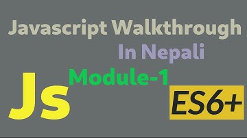Javascript walkthrough in Nepali || Complete Javascript Guide in Nepali