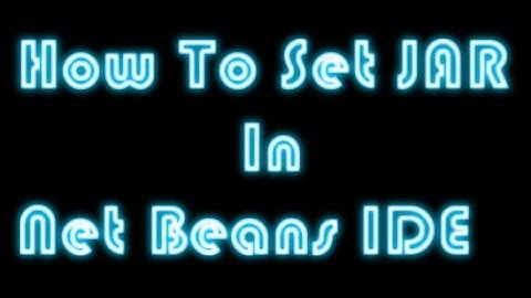 How to Set Jar Files in Net beans IDE