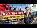 Albania 🇦🇱 Work Visa 2026 | Jobs in Europe🇪🇺 | Jobs in Albania For Indians | Europe Work Permit Visa