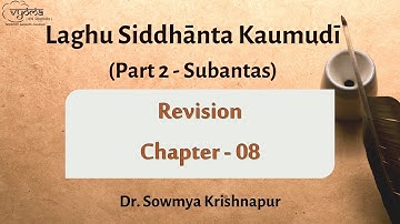 Revision | Chapter 08 | Laghu Siddhanta Kaumudi Part 2 | Dr. Sowmya Krishnapur