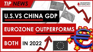 US Versus China GDP, Eurozone Outperforms Both in 2022