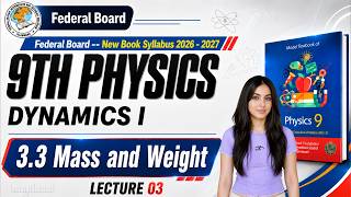 Physics Class 9 Chapter 3 New Book 2026 | Mass and Weight | Dynamics I Federal FBISE NBF