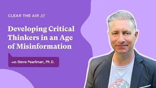 Developing Critical Thinkers with Steve Pearlman